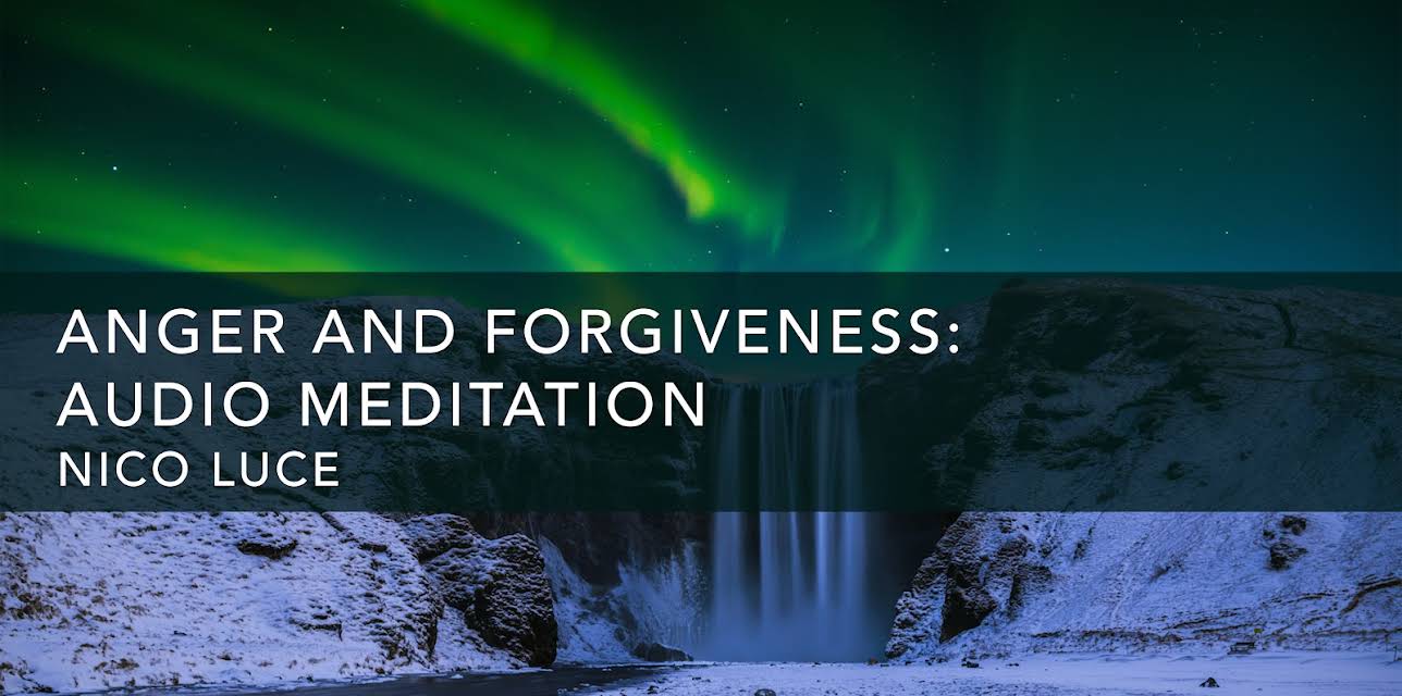 Anger and Forgiveness: Audio Meditation (2021)