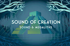 Sound of Creation: Sound & Megaliths