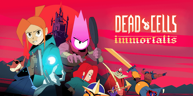 Dead Cells : Immortalis