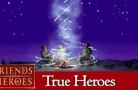 Friends and Heroes: True Heroes