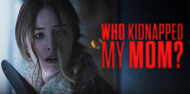 Who Kidnapped My Mom? (2022)