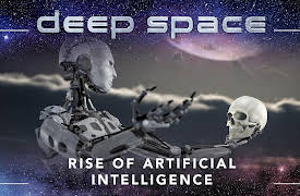 Deep Space: Rise of Artificial Intelligence