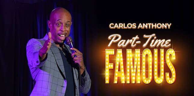Carlos Anthony: Part-Time Famous (2023)