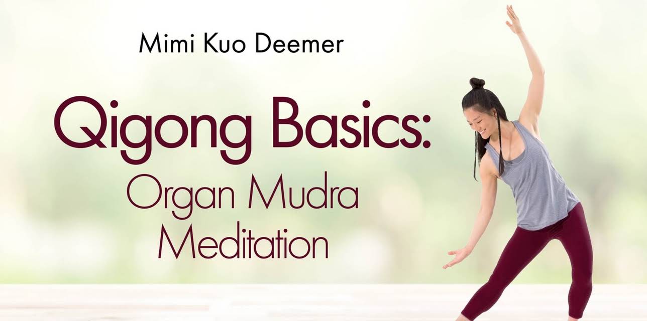 Mimi Kuo Deemer: Qi Gong Basics - Organ Mudra Meditation (2021)
