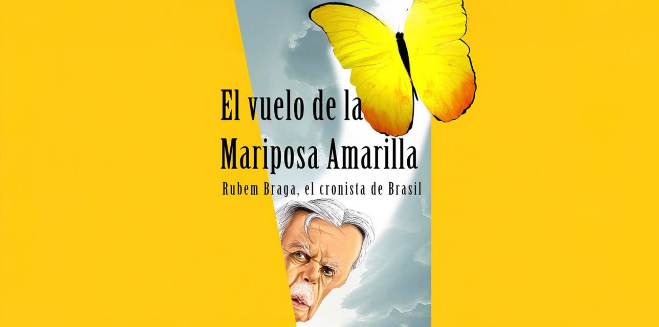 The Flight Of The Yellow Butterfly, Rubem Braga, the Chronicler Of Brazil (2021)