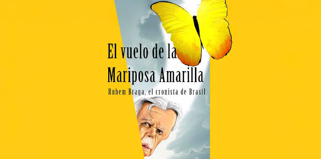 The Flight Of The Yellow Butterfly, Rubem Braga, the Chronicler Of Brazil (2021)