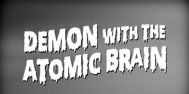 Demon with the Atomic Brain (2017)