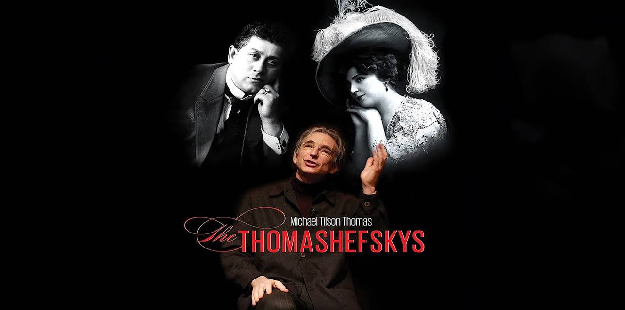 Michael Tilson Thomas: The Thomashefskys (2012)