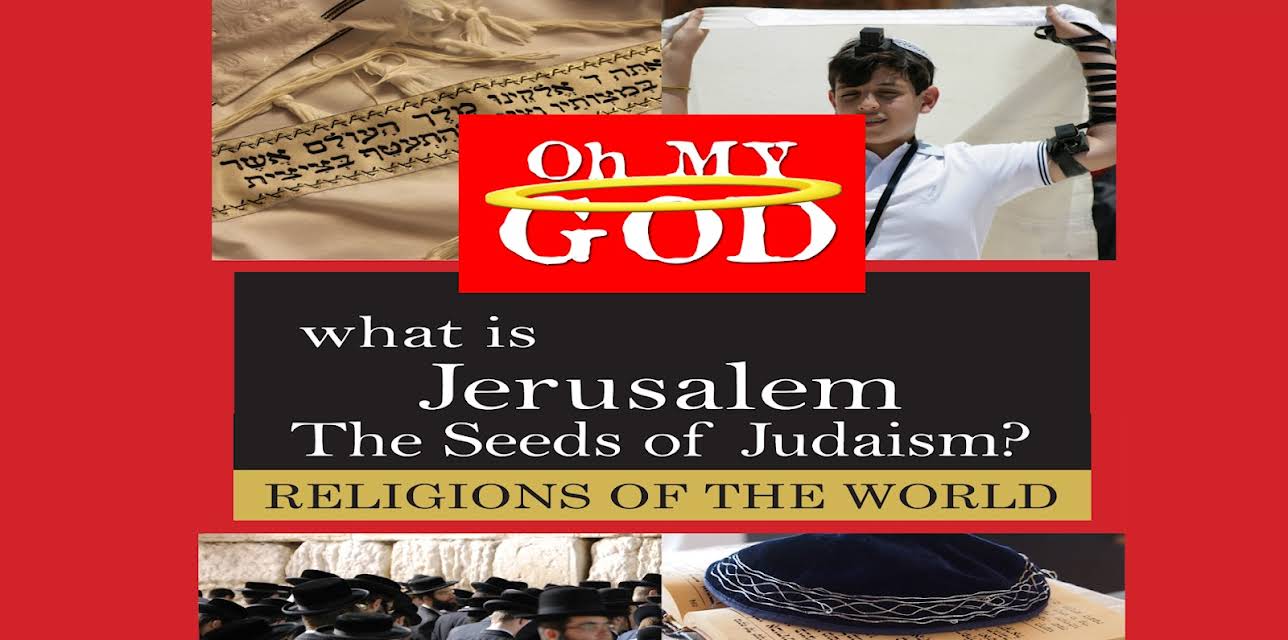 What is Jerusalem - The Seeds of Judaism?