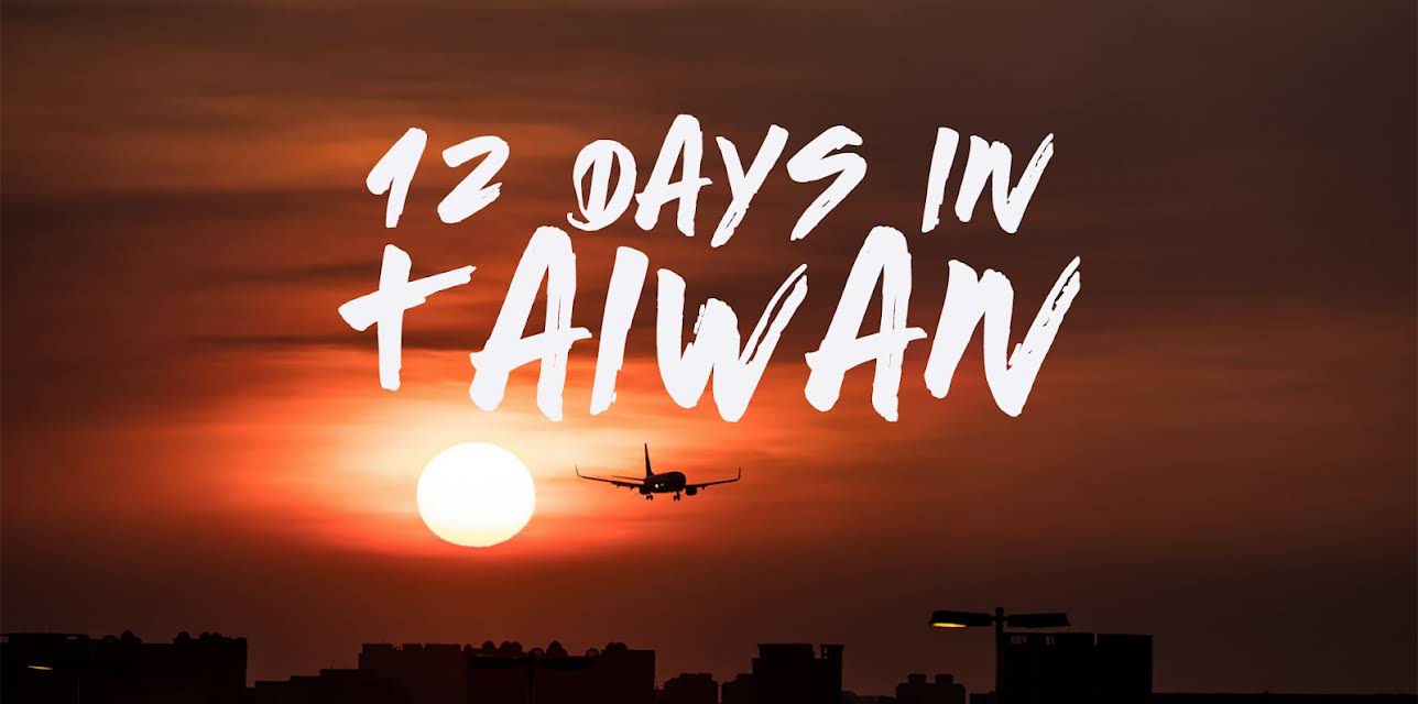 12 Days In Taiwan