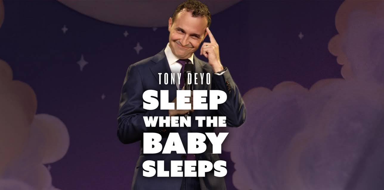 Tony Deyo: Sleep When the Baby Sleeps (2018)
