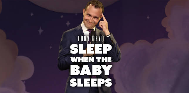 Tony Deyo: Sleep When the Baby Sleeps (2018)