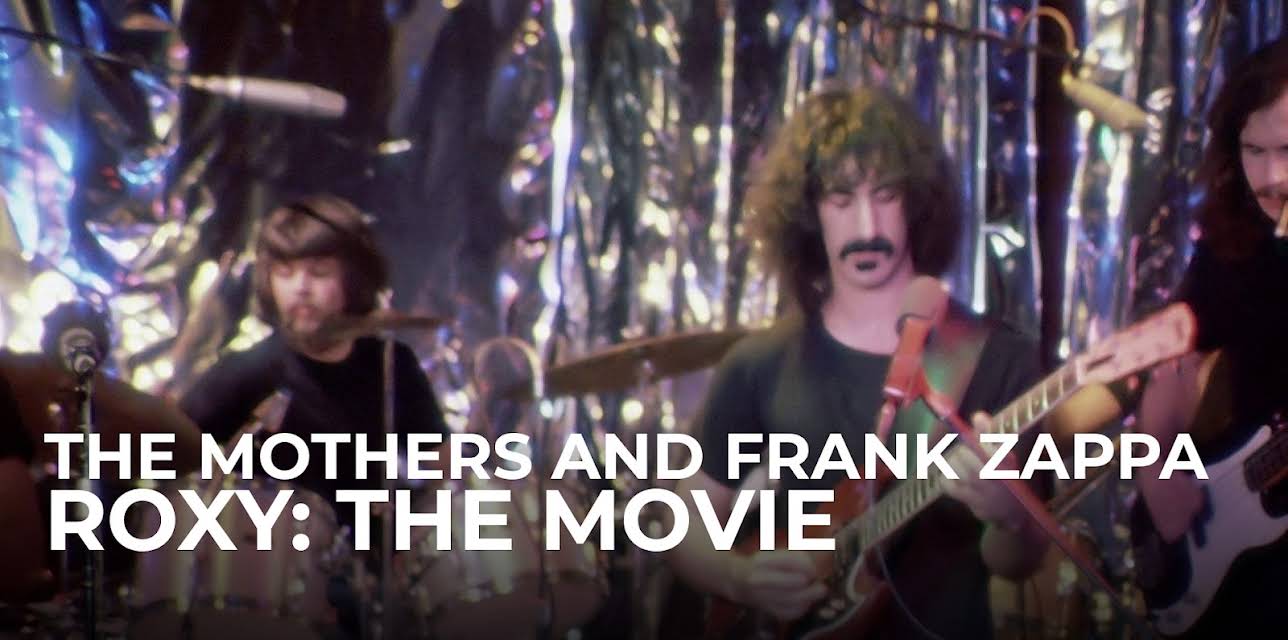 Frank Zappa & The Mothers - Roxy The Movie (2015)