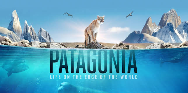 Patagonia: Life On the Edge of the World