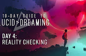 10-Day Guide to Lucid Dreaming: Day 4: Reality Checking