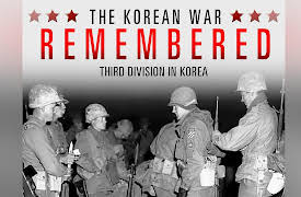 The Korean War Remembered: The 3rd Infantry Division in Korea