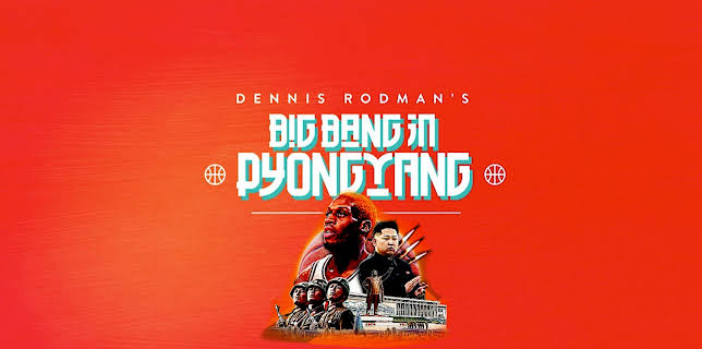 Dennis Rodman's Big Bang in Pyongyang (2015)