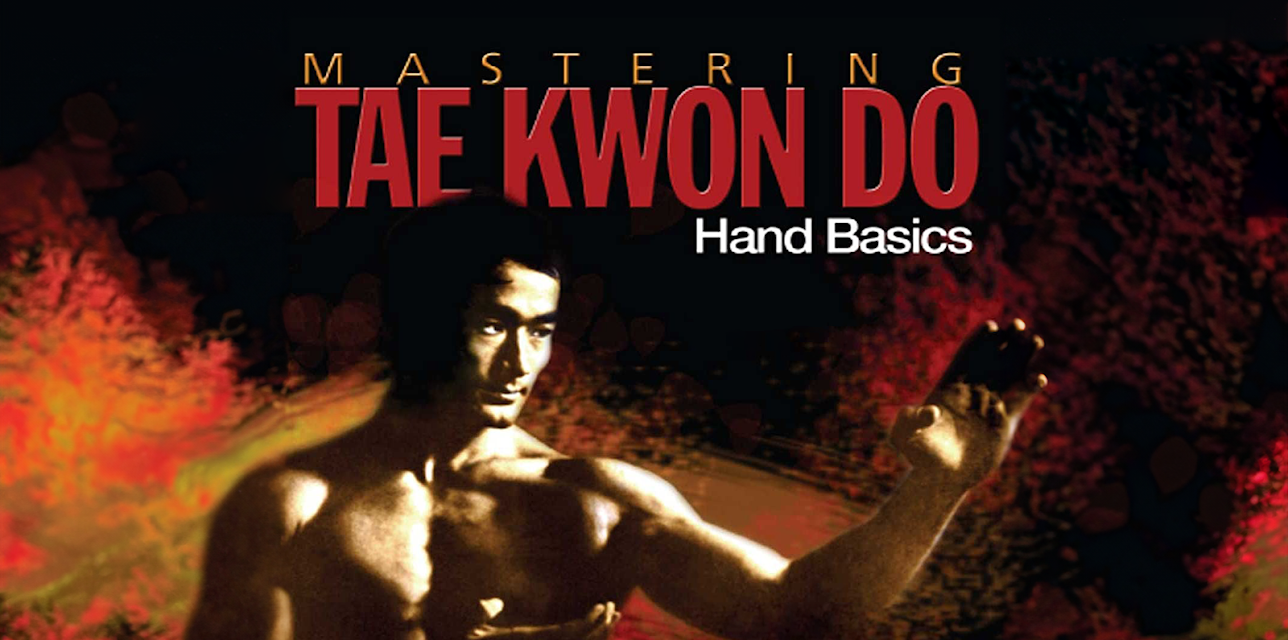 Mastering Tae Kwon Do Hand Basics