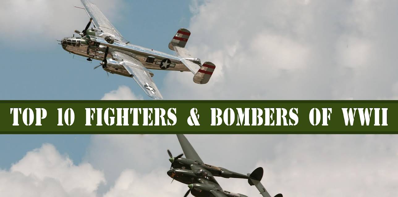 Top 10 Fighters and Bombers of WWII