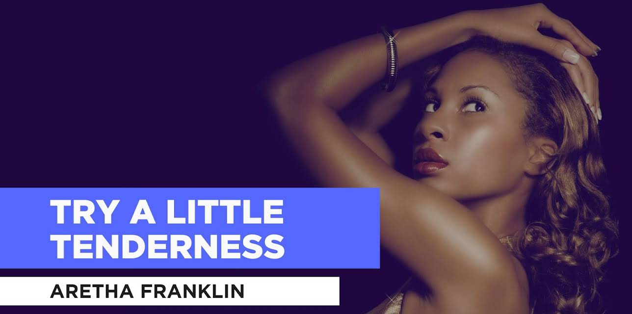 Try a Little Tenderness in the Style of Aretha Franklin (1962)