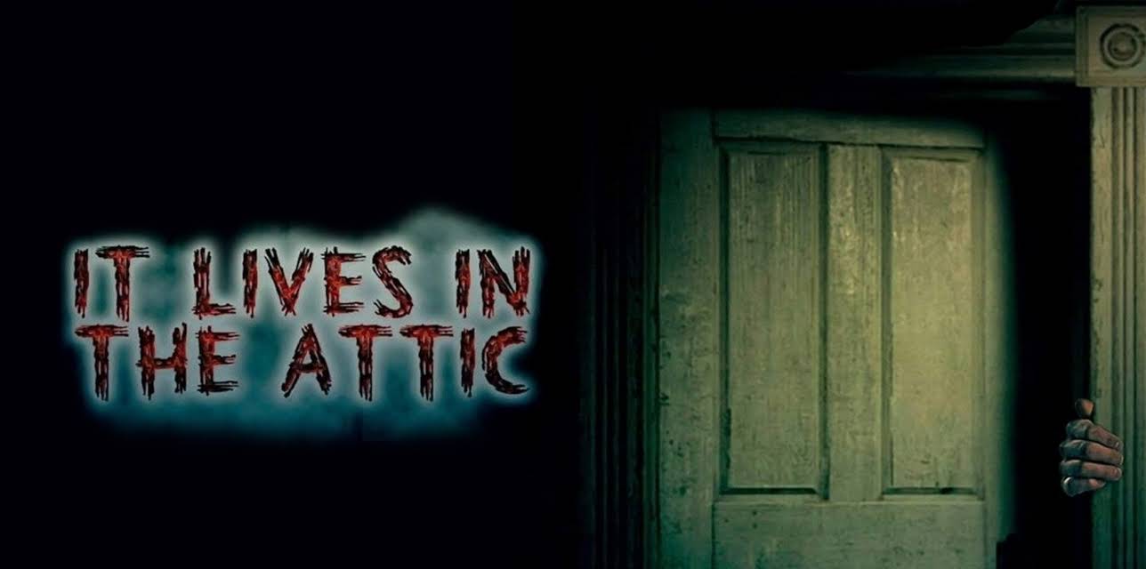 It Lives in the Attic (2016)
