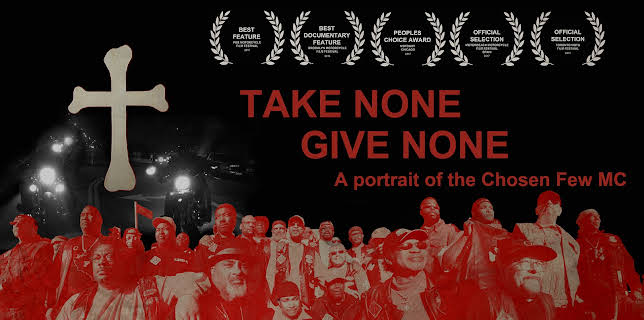 Take None Give None.  A portrait of the Chosen Few MC (2016)