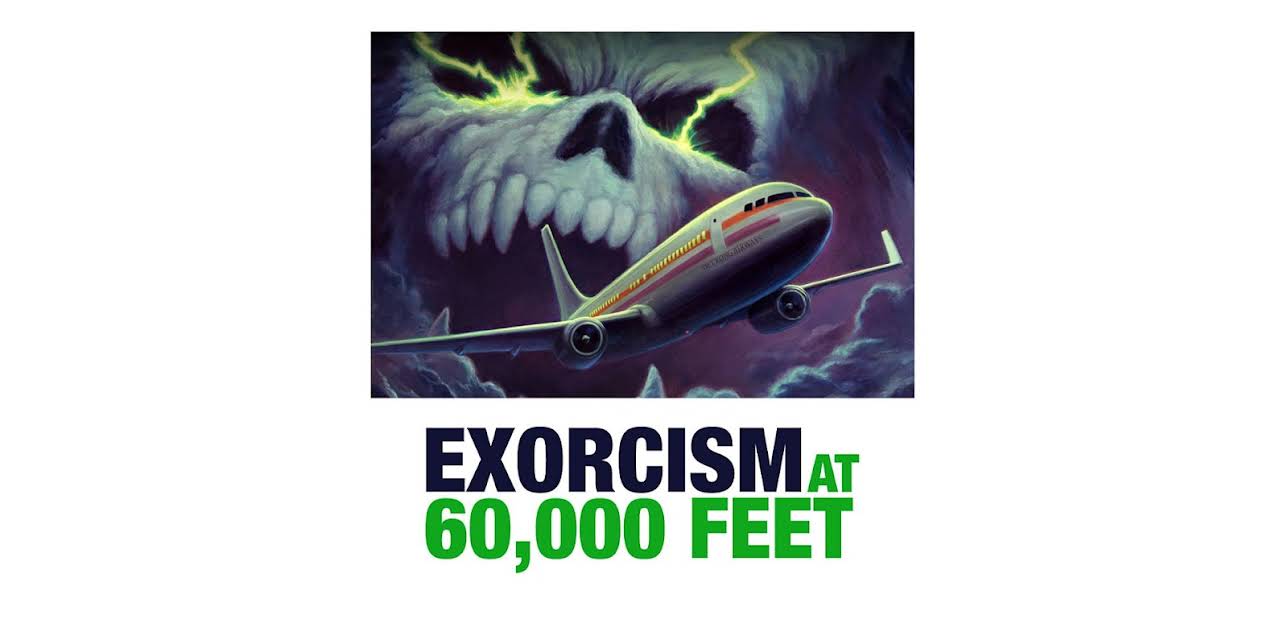 Exorcism At 60,000 Feet (2020)