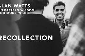 Alan Watts On Eastern Wisdom & Modern Life, Season 1: Recollection
