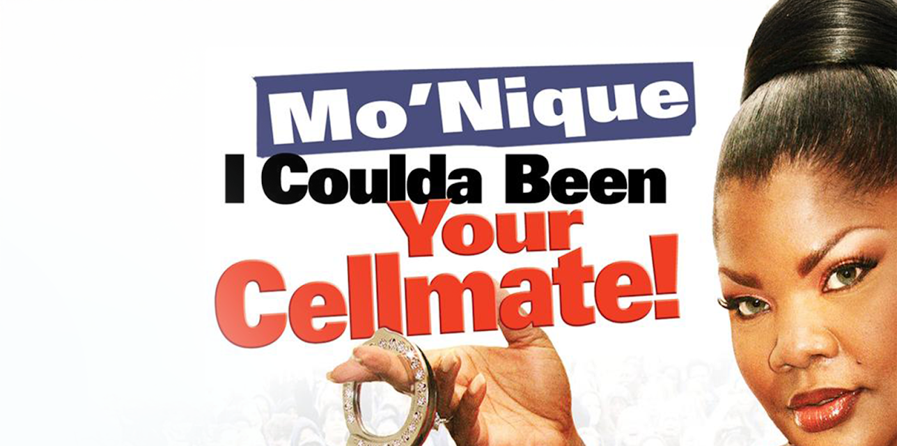 Mo'Nique: I Coulda Been Your Cellmate! (2026)