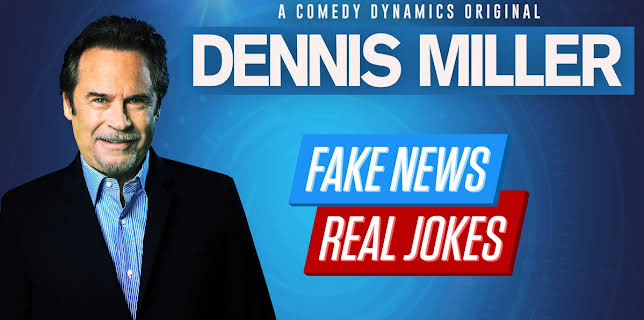 Dennis Miller: Fake News, Real Jokes (2018)