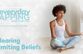 Everyday Tapping: A Proven Stress Management Technique: Clearing Limiting Beliefs