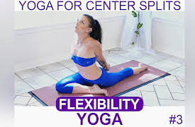 Get Flexible Beginners Yoga Workout: Yoga for Center Splits
