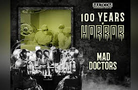 100 Years of Horror: Mad Doctors