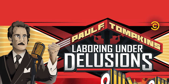 Paul F. Tompkins: Laboring Under Delusions (2012)
