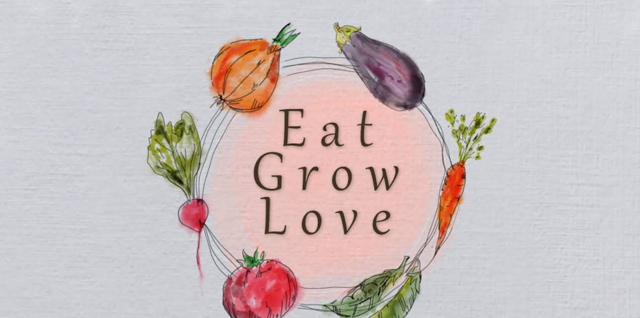 Eat Grow Love