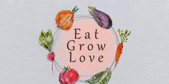 Eat Grow Love