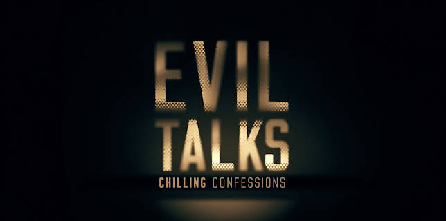 Evil Talks Chilling Confessions Season 1