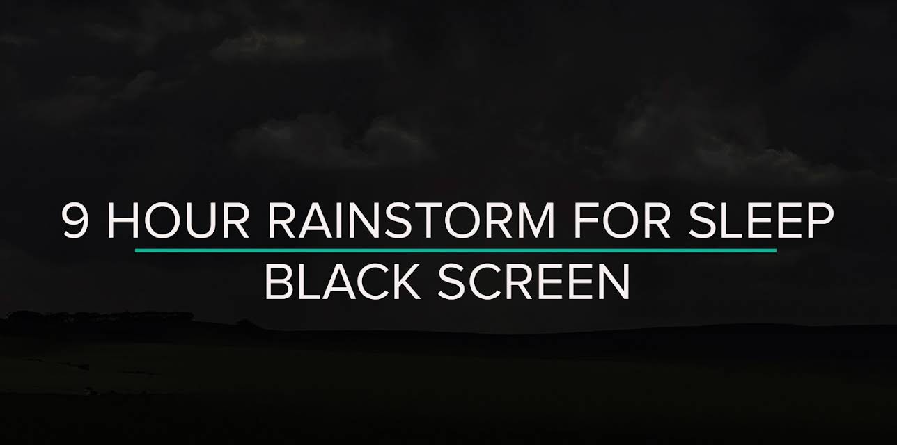 9 Hour Rainstorm for Sleep black screen