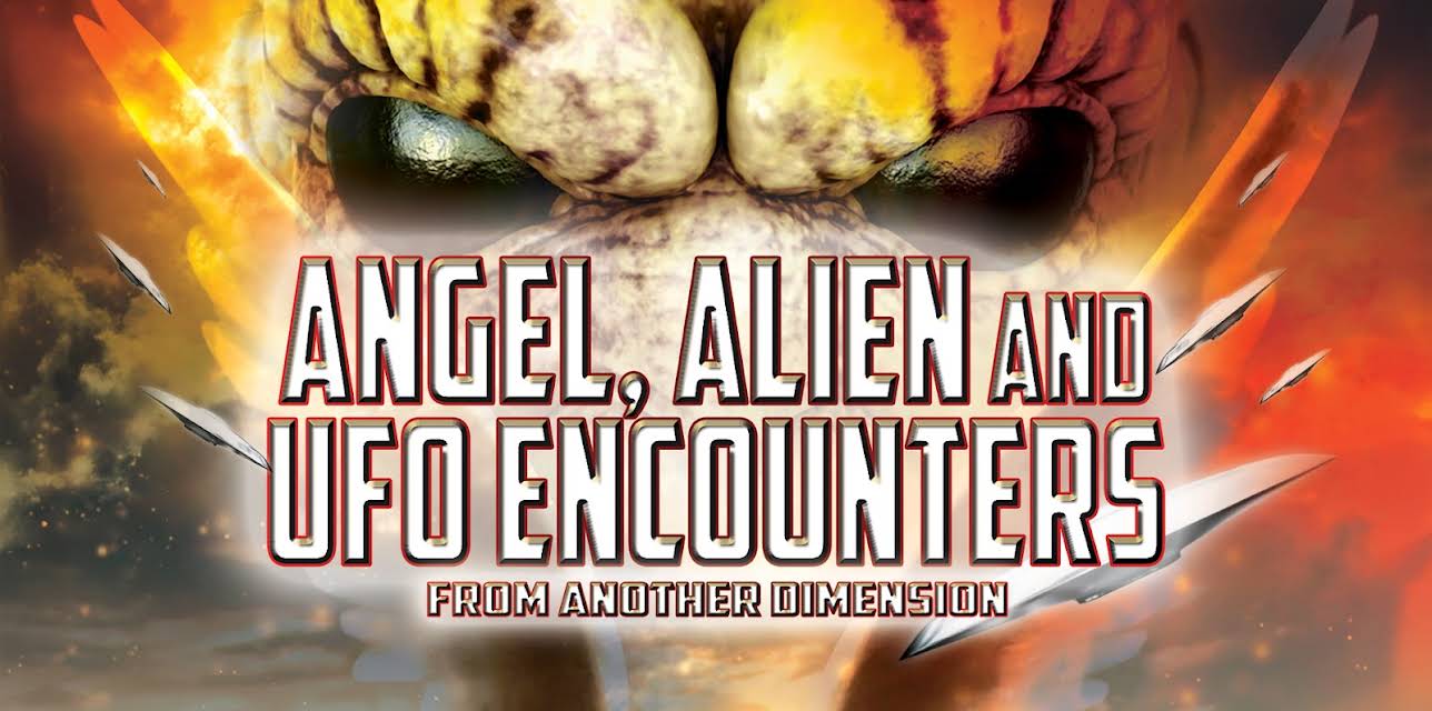 Angel, Alien and UFO Encounters from Another Dimension (2012)