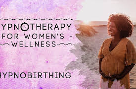 Hypnotherapy for Women’s Wellness: Hypnobirthing