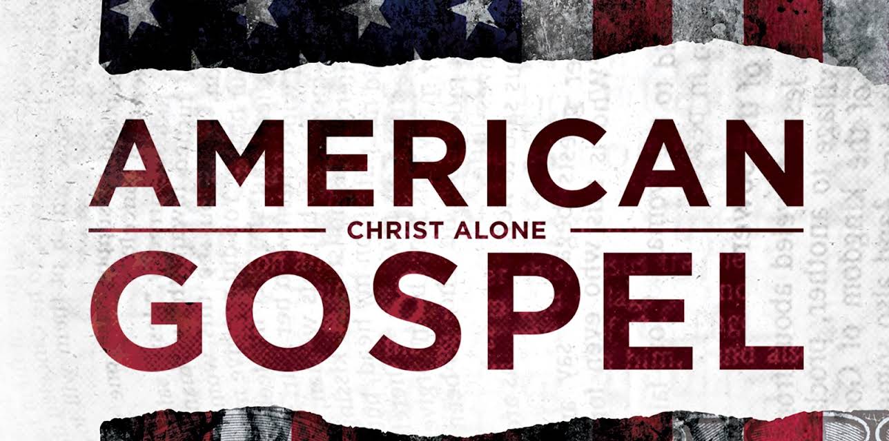 American Gospel: Christ Alone (2018)