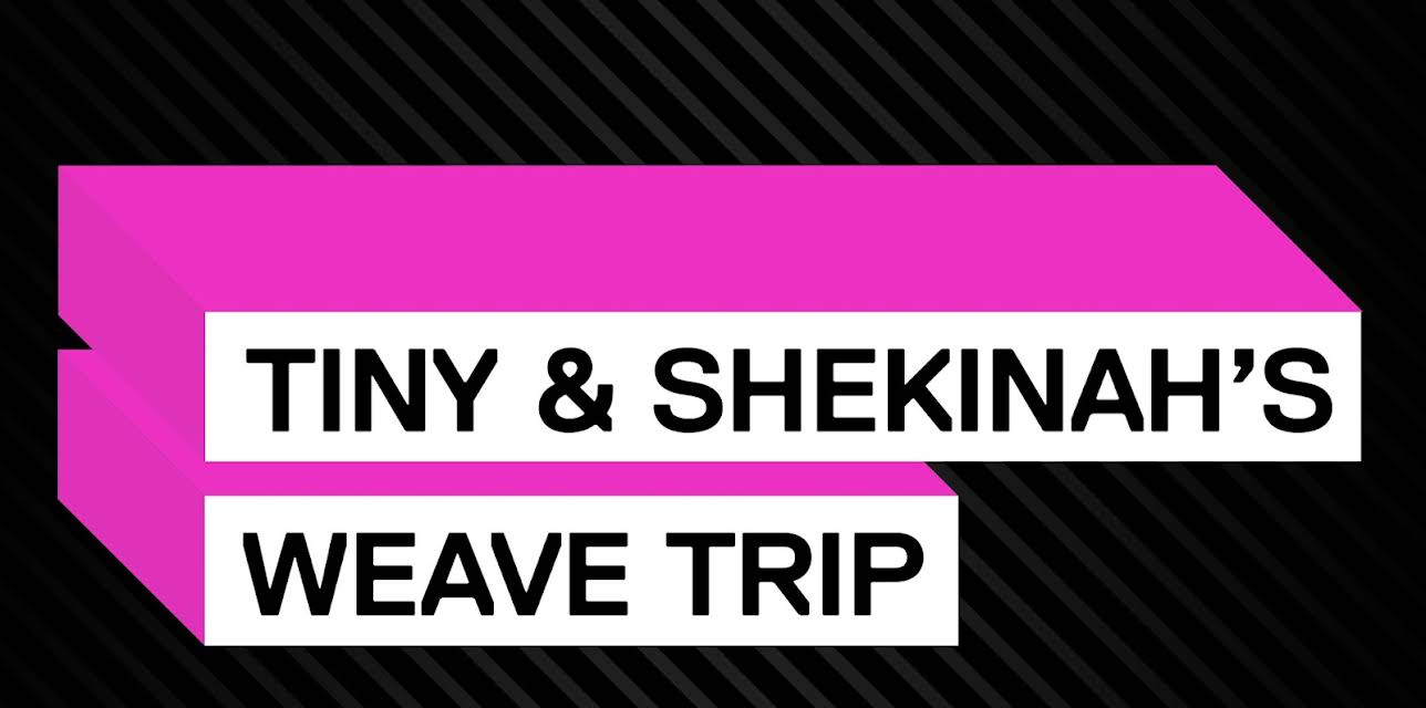 Tiny and Shekinah's Weave Trip 1