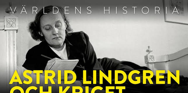 Världens historia: Astrid Lindgren och kriget