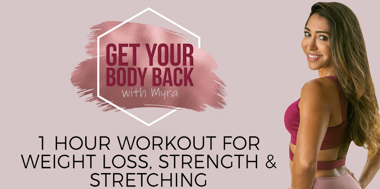 1 Hour Workout for Weight Loss, Strength, and Stretching | Get Your Body Back with Myra