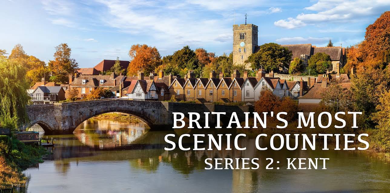 Britain's Most Scenic Counties: Kent: Series 1