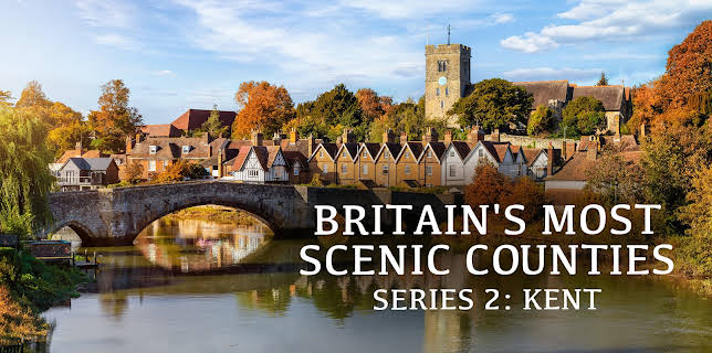 Britain's Most Scenic Counties: Kent: Series 1