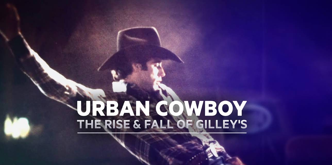 Urban Cowboy: The Rise and Fall of Gilley's (2015)