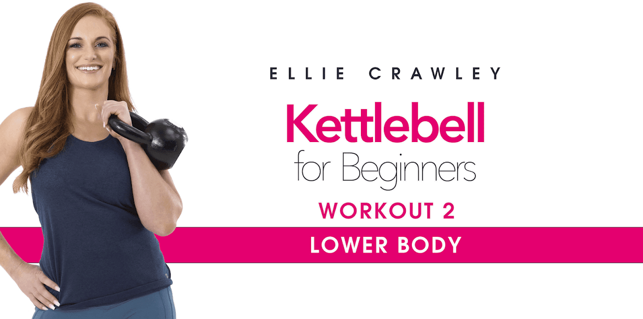 Ellie Crawley: Kettlebell for Beginners - Workout 2: Lower Body (2020)