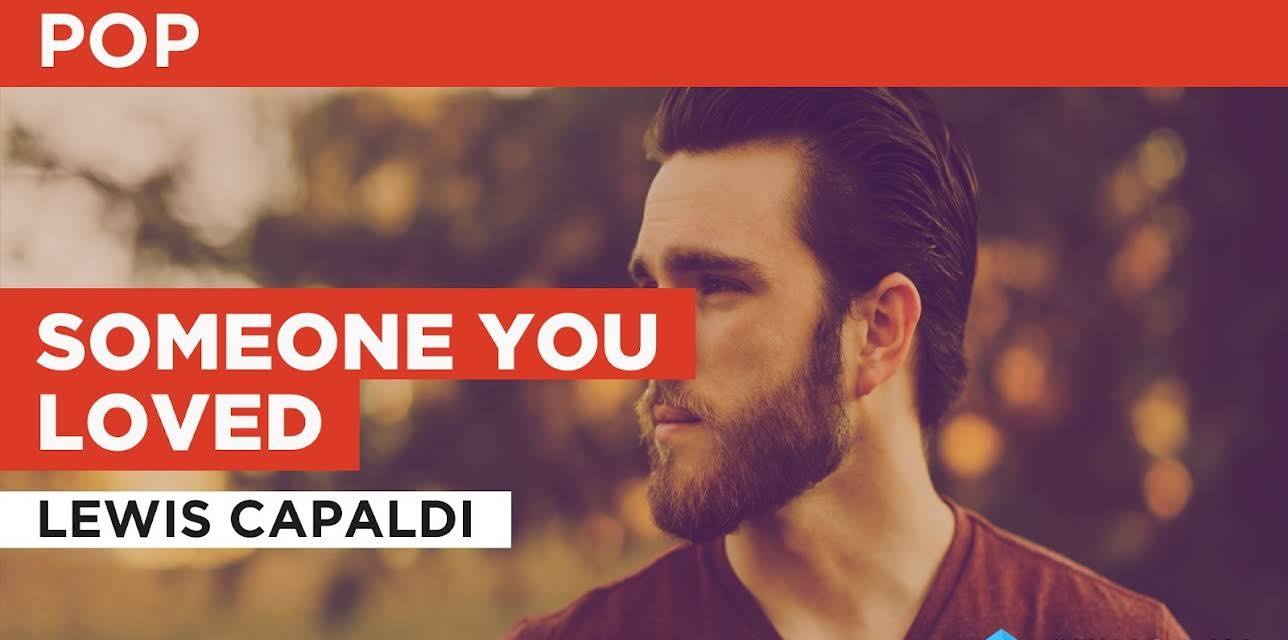 Someone You Loved in the Style of Lewis Capaldi (2018)