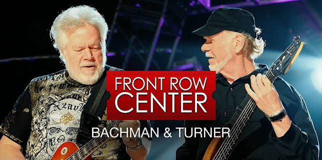 Bachman & Turner - Front Row Center (2003)